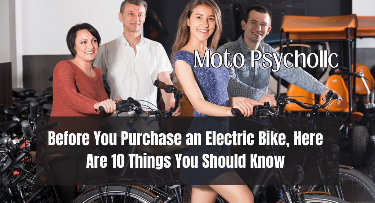 Before You Purchase an Electric Bike, Here Are 10 Things You Should Know