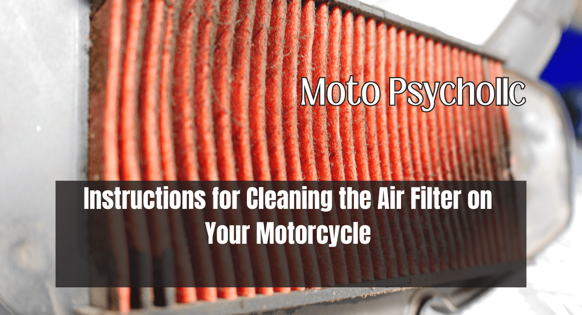 Instructions for Cleaning the Air Filter on Your Motorcycle