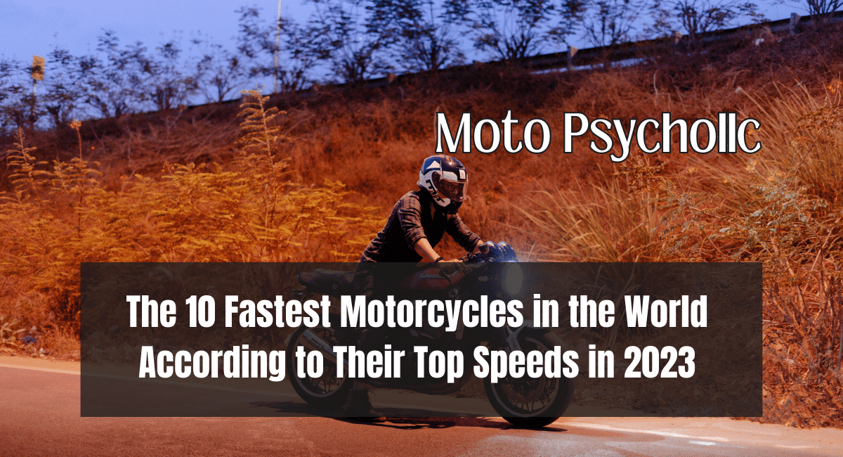 The 10 Fastest Motorcycles in the World According to Their Top Speeds in 2023